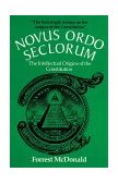Novus Ordo Seclorum The Intellectual Origins of the Constitution