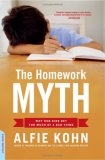 Homework Myth Why Our Kids Get Too Much of a Bad Thing cover art