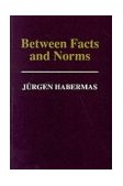 Between Facts and Norms Contributions to a Discourse Theory of Law and Democracy  9780745620114 Front Cover