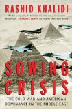 Sowing Crisis The Cold War and American Dominance in the Middle East cover art