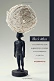 Black Atlas Geography and Flow in Nineteenth-Century African American Literature  9780822358114 Front Cover