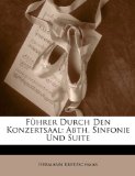 Fï¿½hrer Durch Den Konzertsaal Abth. Sinfonie und Suite 2010 9781174021114 Front Cover