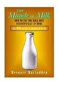 Miracle of Milk Amazing New Facts about Milk and How to Use the Milk Diet Scientifically at Home 2001 9781557095114 Front Cover