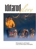 Iditarod Glory 2005 9781558689114 Front Cover