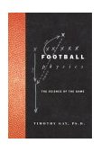 Football Physics The Science of the Game  9781579549114 Front Cover