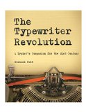 Typewriter Revolution A Typist's Companion for the 21st Century  9781581573114 Front Cover