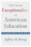 End of Exceptionalism in American Education The Changing Politics of School Reform  9781612505114 Front Cover