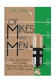 Of Mikes and Men From Ray Scott to Curt Gowdy: Broadcast: Tales from the Pro Football Booth 1998 9781888698114 Front Cover