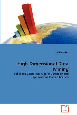 High-Dimensional Data Mining 2011 9783639362114 Front Cover