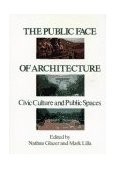 Public Face of Architecture Civic Culture and Public Spaces cover art