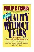 Quality Without Tears: the Art of Hassle-Free Management  cover art