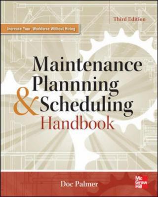 Maintenance Planning and Scheduling Handbook 3/e  cover art