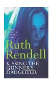 Kissing the Gunner's Daughter (Inspector Wexford)  9780099249115 Front Cover