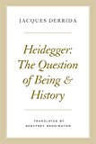 Heidegger The Question of Being and History  9780226355115 Front Cover