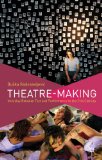 Theatre-Making Interplay Between Text and Performance in the 21st Century 2013 9780230343115 Front Cover