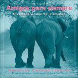 Amigos para Siempre El Verdadero Valor de la Amistad 2007 9780740769115 Front Cover