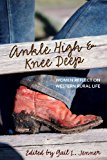 Ankle High and Knee Deep Women Reflect on Western Rural Life 2014 9780762792115 Front Cover