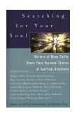 Searching for Your Soul Writers of Many Faiths Share Their Personal Stories of Spiritual Discovery  9780805211115 Front Cover