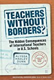 Teachers Without Borders? The Hidden Consequences of International Teachers in U. S. Schools  9780807754115 Front Cover