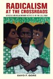 Radicalism at the Crossroads African American Women Activists in the Cold War cover art