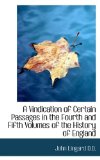 Vindication of Certain Passages in the Fourth and Fifth Volumes of the History of England 2009 9781116886115 Front Cover