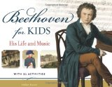 Beethoven for Kids His Life and Music with 21 Activities cover art