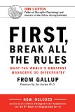 First, Break All the Rules What the World's Greatest Managers Do Differently  9781595621115 Front Cover