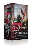 Debate on the Constitution Federalist and Anti-Federalist Speeches, Articles, and Letters During the Struggle over Ratification 1787-1788 2015 9781598534115 Front Cover
