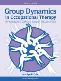 Group Dynamics in Occupational Therapy The Theoretical Basis and Practice Application of Group Intervention cover art