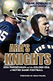 Ara's Knights Ara Parseghian and the Golden Era of Notre Dame Football  9781629371115 Front Cover