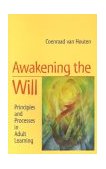 Awakening the Will Principles and Processes in Adult Learning 2nd 9781902636115 Front Cover