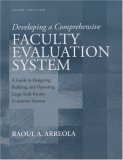 Developing a Comprehensive Faculty Evaluation System A Guide to Designing, Building, and Operating Large-Scale Faculty Evaluation Systems
