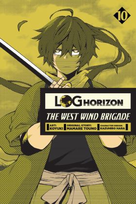 Log Horizon: the West Wind Brigade, Vol. 10  9781975328115 Front Cover