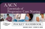 AACN Essentials of Progressive Care Nursing: Pocket Handbook 2006 9780071480116 Front Cover