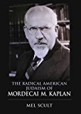 Radical American Judaism of Mordecai M. Kaplan 2015 9780253017116 Front Cover