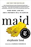 Maid Hard Work, Low Pay, and a Mother's Will to Survive  9780316505116 Front Cover