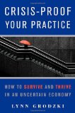 Crisis-Proof Your Practice How to Survive and Thrive in an Uncertain Economy cover art