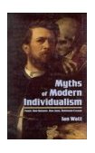 Myths of Modern Individualism Faust, Don Quixote, Don Juan, Robinson Crusoe 1996 9780521480116 Front Cover