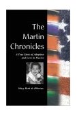 Martin Chronicles A True Story of Adoption and Love in Mexico 2001 9780595146116 Front Cover