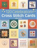 120 Celebration Cross Stitch Cards 2005 9780715319116 Front Cover