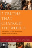7 Truths That Changed the World Discovering Christianity's Most Dangerous Ideas cover art
