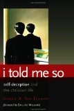 I Told Me So Self-Deception and the Christian Life cover art