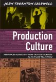 Production Culture Industrial Reflexivity and Critical Practice in Film and Television cover art