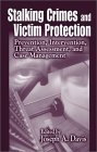 Stalking Crimes and Victim Protection Prevention, Intervention, Threat Assessment, and Case Management  9780849308116 Front Cover