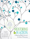 Mentoring in Action Guiding, Sharing, and Reflecting with Novice Teachers:  A Month-by-Month Curriculum for Teacher Effectiveness 2nd 9781506345116 Front Cover