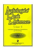 Audiologists' Desk Reference Audiolologic Management, Rehabilitation and Terminology  9781565937116 Front Cover