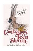 Confessions of a Teen Sleuth A Parody  9781582345116 Front Cover