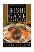 Fish and Game Cookbook Over Two Hundred Time-Honored Recipes 2000 9781585740116 Front Cover