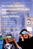 Media Relations Department of Hizbollah Wishes You a Happy Birthday Unexpected Encounters in the Changing Middle East cover art