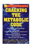 Cracking the Metabolic Code 9 Keys to Optimal Health 2004 9781591200116 Front Cover